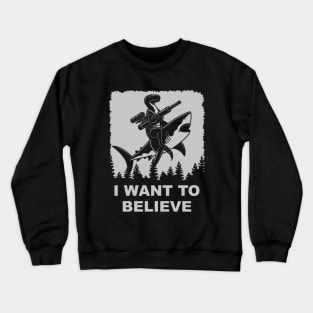 Velociraptor with a Rocket Launcher on a Shark - I Want to Believe Crewneck Sweatshirt